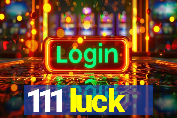 111 luck